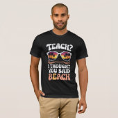 T-shirt Apprenez-Moi Que Vous Avez Dit Professeur De Plage (Devant entier)