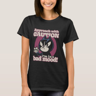 T-shirt Approchez avec prudence Je suis de mauvaise humeur