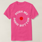 T-shirt Appuyez sur le bouton Ma panique (Design devant)