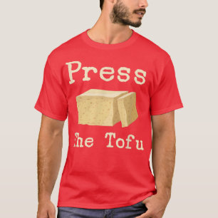 T-shirt Appuyez sur le tofu Vegan Vegetarian Cuisine Tofu