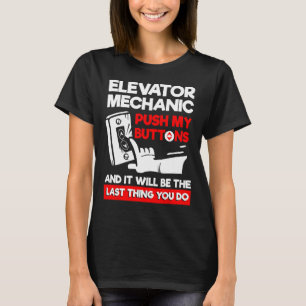 T-shirt Appuyez sur mes boutons et ce sera la chose derniè