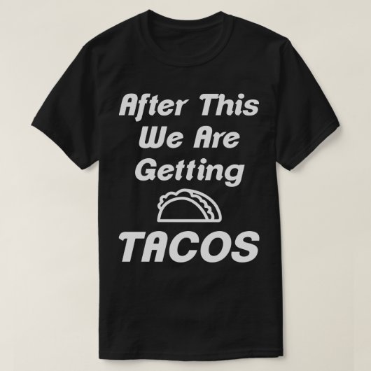 T-shirt Après ça, on obtient Tacos Humour Tee (Design devant)