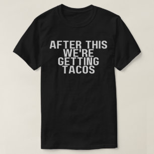 T-shirt Après ça, on va manger des tacos ,amoureux des tac