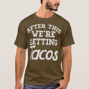 T-shirt Après Cela Obtenaient Tacos Drôle Gym Meican Foo