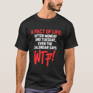 T-shirt Après Lundi Et Mardi Même Le Calendrier Dit Wt