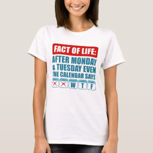 T-shirt Après Lundi Et Mardi Même Le Calendrier Dit WTF