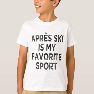 T-shirt Apres Ski Est Mon Costume De Chemise Sport Préféré