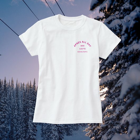 T-shirt Après toute la journée Hot rose Bachelorette Ski C