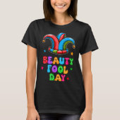 T-shirt April Fool's Day Beauty Fool Day April 1st Prank J (Devant)