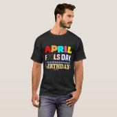 T-shirt April fools day Funny Gift (Devant entier)