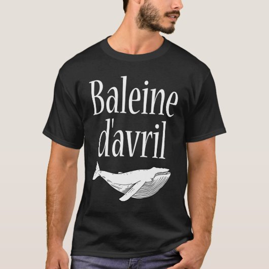 T-shirt April Fool's Day  Hoaxes Jokes Baleine D'Avril 202 (Devant)