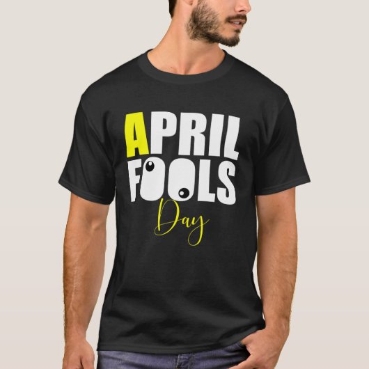 T-shirt April Fools Day Joke (Devant)