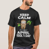 T-shirt April fools day pranks keep calm it's only April f (Devant)