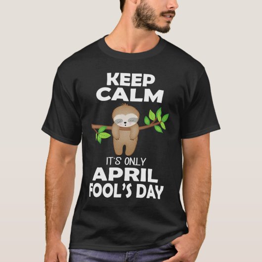 T-shirt April fools day pranks keep calm it's only April f (Devant)