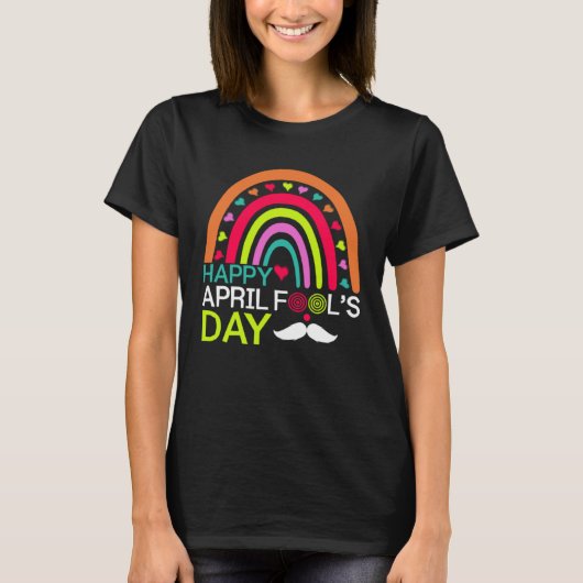 T-shirt April Fools Day Rainbow Mustache Happy April Fools (Devant)