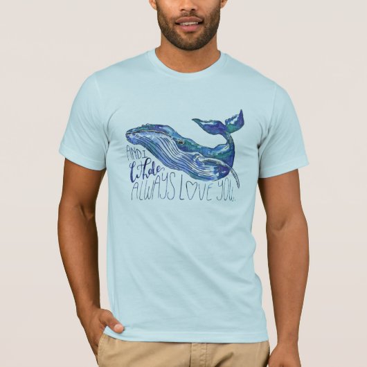 T-shirt Aquarelle Baleine - I Whale Toujours Vous Aimez (Devant)