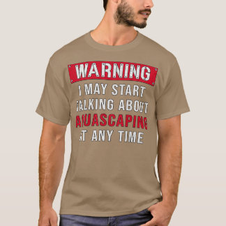 T-shirt Aquarist Avertissement Aquascaping Fish Keeper Aqu