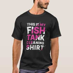 T-shirt Aquarium C'Est Mon Nettoyage De Réservoirs De Pois