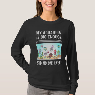 T-shirt Aquarium Fishkeeper Aquascaping Fish Tank Citation