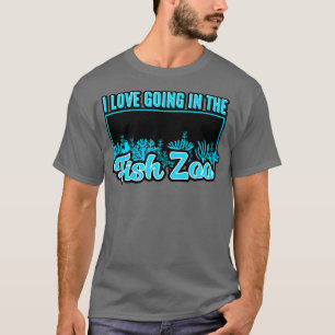 T-shirt Aquarium Lover I Love Going in the Fish Zoo