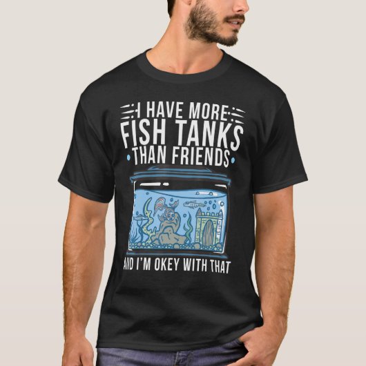 T-shirt Aquarium Tank J'Ai Plus De Réservoirs De Poisson Q (Devant)