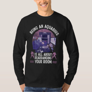 T-shirt Aquarius Zodiac All About Rearranging Your Room