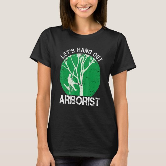 T-shirt Arborist Life For Men Tree Climber We Hang Out (Devant)