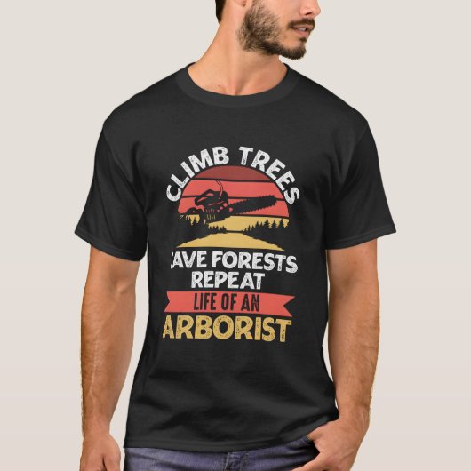 T-shirt Arborists Woodworking Lumberjack Tree Cutting Clim (Devant)
