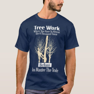 T-shirt Arbre Arboriste Arbre Climber Arbre de travail Esc