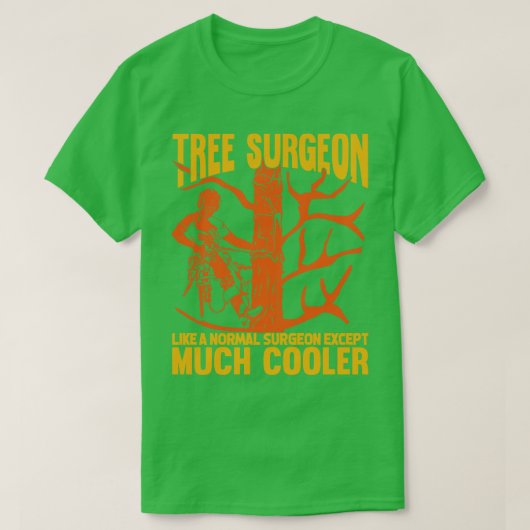 T-shirt Arbre chirurgien Arboriste Arbre Trimmer Climber C (Design devant)