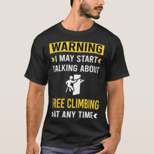 T-shirt Arbre d'avertissement drôle Grimpeur d'arbres