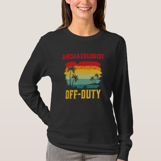 T-shirt Archaeologist On Holiday Off Duty  Summer Break Ou (Devant)