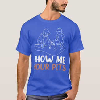 T-shirt Archaeology Show Me Your Pits Funny Archeologist f