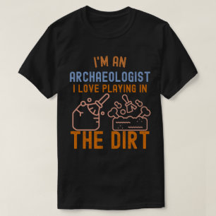 T-shirt Archéologie Citation, Drôle d'Archéologie6