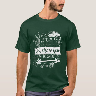 T-shirt Archer Laisse une fille vous montrer comment tirer