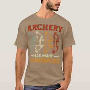 T-shirt Archery Has Many Drawbacks Archery Bow Archer