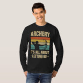 T-shirt Archery It's All About Letting Go Archer Bow Arrow (Devant entier)