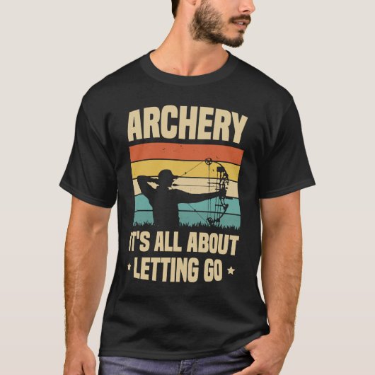 T-shirt Archery It's All About Letting Go Archer Bow Arrow (Devant)