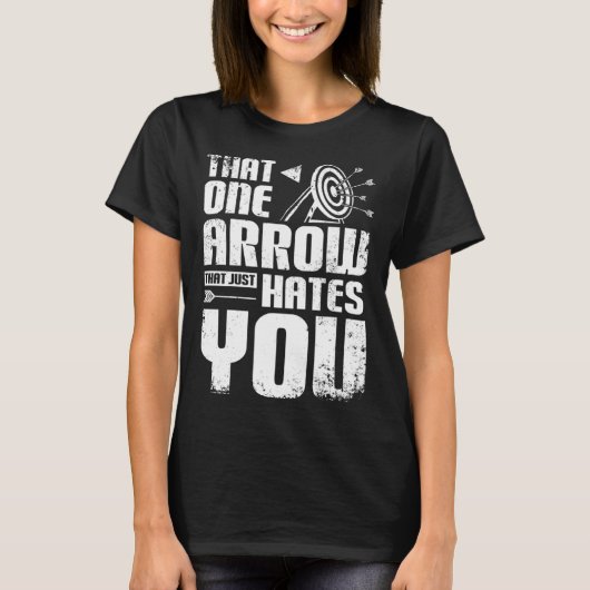 T-shirt Archery one arrow just hates you (Devant)