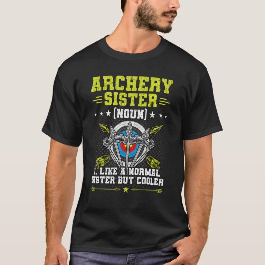 T-shirt Archery Sister Like A Normal Sister Archers Bowhun (Devant)