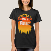 T-shirt Architect  Addicted to Architect (Devant)