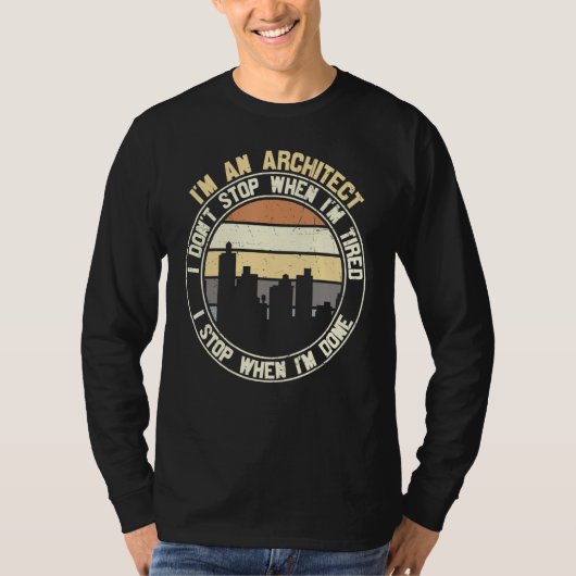 T-shirt Architect I Don't Stop When Done  Sayings Graphic (Devant)