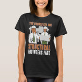 T-shirt Architect You Should See The Structural Engineers  (Devant)
