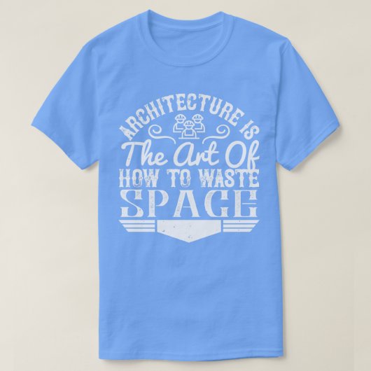 T-shirt Architecte Architecture Est L'Art De Déchirer L'Es (Design devant)