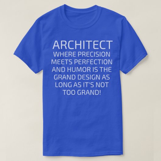 T-shirt Architecte où la précision rencontre la perfection (Design devant)