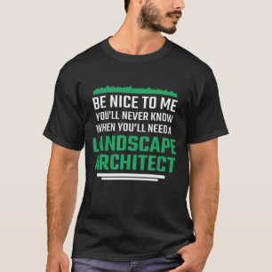 T-shirt Architecte Paysagiste Soyez Gentil Pour Moi