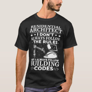 T-shirt Architecte résidentiel I suit toujours le code du