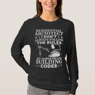 T-shirt Architecte résidentiel I suit toujours le code du