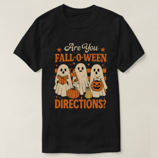 T-shirt Are You Fall-O-Ween Directions?” Funny Autumn