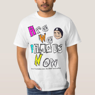 T-shirt AreWeFamousNow